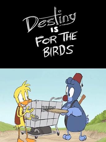 Destiny is for the Birds Poster of Destiny is for the Birds