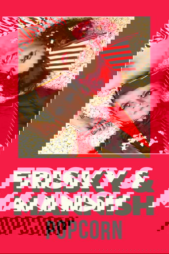 Frisky and Mannish: Popcorn Poster of Frisky and Mannish: Popcorn
