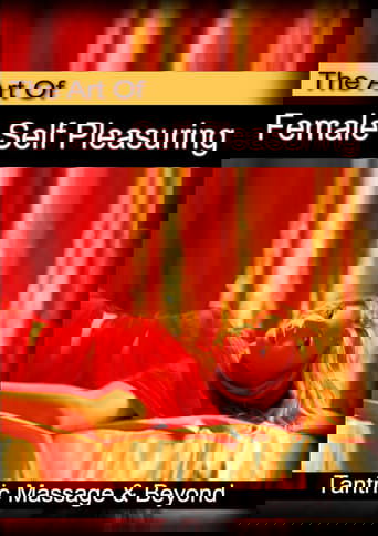 The Art of Female Self Pleasuring: Tantric Massage and Beyond Poster of The Art of Female Self Pleasuring: Tantric Massage and Beyond