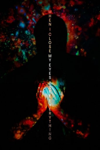 When I Close My Eyes I See Everything Poster of When I Close My Eyes I See Everything