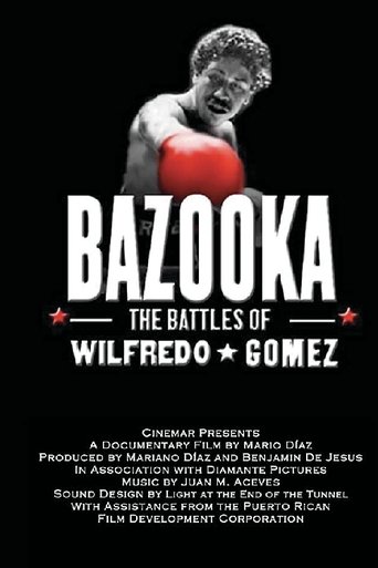 Bazooka: Las batallas de Wilfredo Gómez (the battles of Wilfredo Gomez) Poster of Bazooka: Las batallas de Wilfredo Gómez (the battles of Wilfredo Gomez)