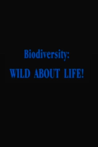 Biodiversity: Wild About Life! Poster of Biodiversity: Wild About Life!