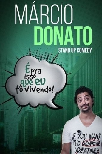Marcio Donato: É Pra Isso Que Eu To Vivendo Poster of Marcio Donato: É Pra Isso Que Eu To Vivendo