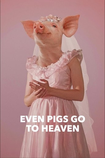Even Pigs Go to Heaven Poster of Even Pigs Go to Heaven