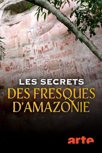 Les secrets des fresques d'Amazonie Poster of Les secrets des fresques d'Amazonie