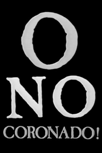 ¡O No Coronado! Poster of ¡O No Coronado!