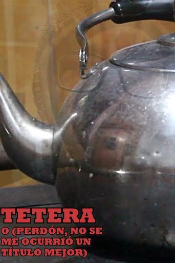 Teapot or (Sorry, I couldn't Think of a Better Title) Poster of Teapot or (Sorry, I couldn't Think of a Better Title)