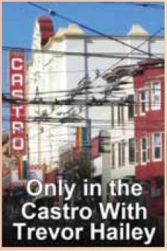 Only in the Castro with Trevor Hailey Poster of Only in the Castro with Trevor Hailey