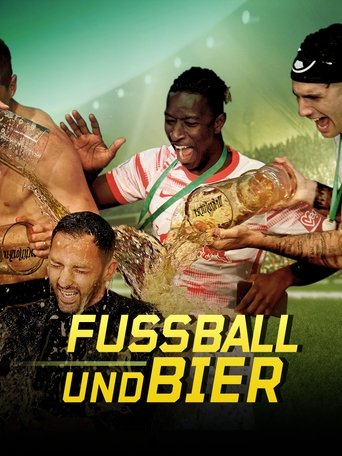 Fußball und Bier: Wo Geld und Alkohol fließen Poster of Fußball und Bier: Wo Geld und Alkohol fließen