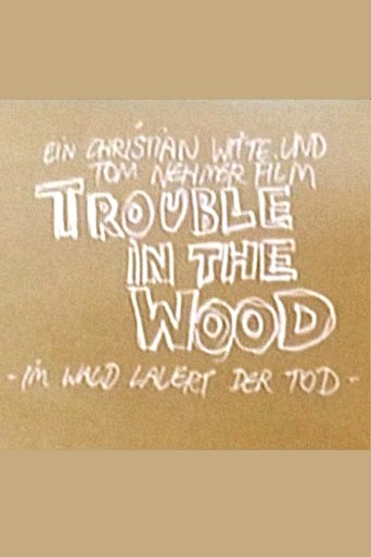 Trouble in the Wood - Im Wald lauert der Tod Poster of Trouble in the Wood - Im Wald lauert der Tod