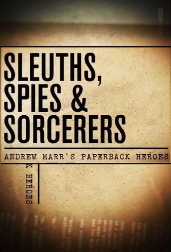 Sleuths, Spies & Sorcerers: Andrew Marr's Paperback Heroes Poster of Sleuths, Spies & Sorcerers: Andrew Marr's Paperback Heroes