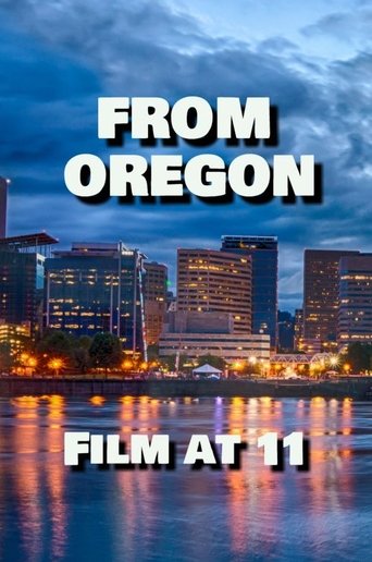 From Oregon, Film at 11 Poster of From Oregon, Film at 11