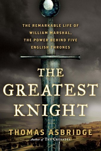 The Greatest Knight - William the Marshal Poster of The Greatest Knight - William the Marshal
