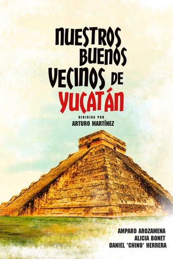 Nuestros buenos vecinos de Yucatán Poster of Nuestros buenos vecinos de Yucatán