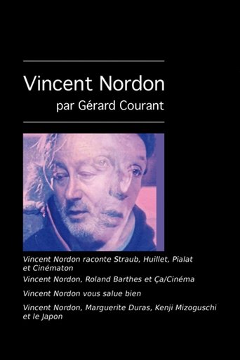 Vincent Nordon raconte Straub, Huillet, Pialat et Cinématon Poster of Vincent Nordon raconte Straub, Huillet, Pialat et Cinématon