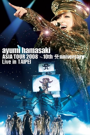 ayumi hamasaki Asia Tour 2008 A ~ 10th Anniversary ~ Live in Taipei Poster of ayumi hamasaki Asia Tour 2008 A ~ 10th Anniversary ~ Live in Taipei