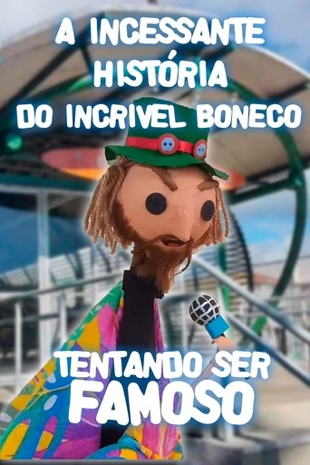 A Incessante História do Incrível Boneco Tentando ser Famoso Poster of A Incessante História do Incrível Boneco Tentando ser Famoso
