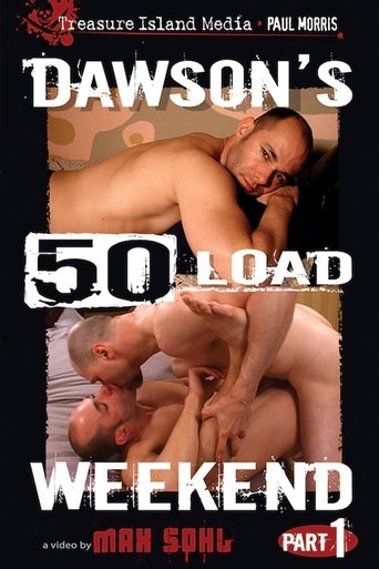 Dawson's 50 Load Weekend: Part One Poster of Dawson's 50 Load Weekend: Part One