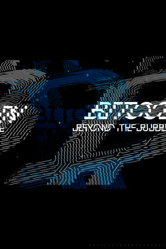 Bitcoin: Beyond the Bubble Poster of Bitcoin: Beyond the Bubble