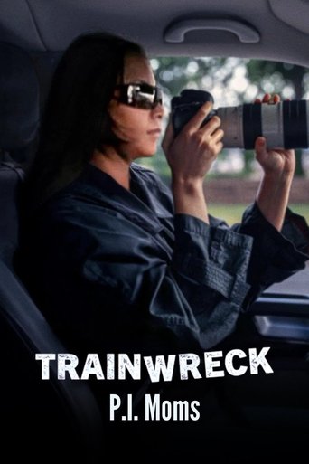 Trainwreck: P.I. Moms Poster of Trainwreck: P.I. Moms