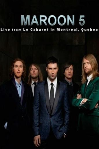 Maroon 5: Live From Le Cabaret De Montreal Poster of Maroon 5: Live From Le Cabaret De Montreal