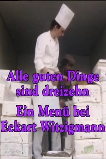 Alle guten Dinge sind dreizehn - Ein Menü bei Eckart Witzigmann Poster of Alle guten Dinge sind dreizehn - Ein Menü bei Eckart Witzigmann