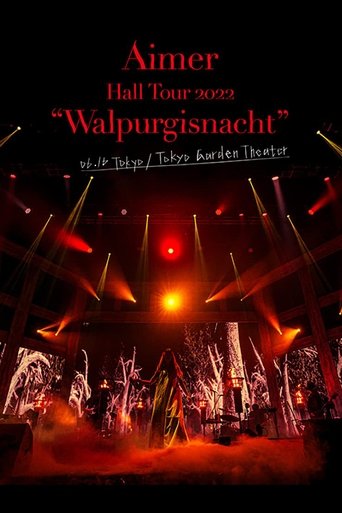 Aimer Hall Tour 2022 "Walpurgisnacht" Live at TOKYO GARDEN THEATER Poster of Aimer Hall Tour 2022 "Walpurgisnacht" Live at TOKYO GARDEN THEATER