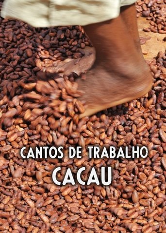 Cantos de Trabalho - Cacau Poster of Cantos de Trabalho - Cacau