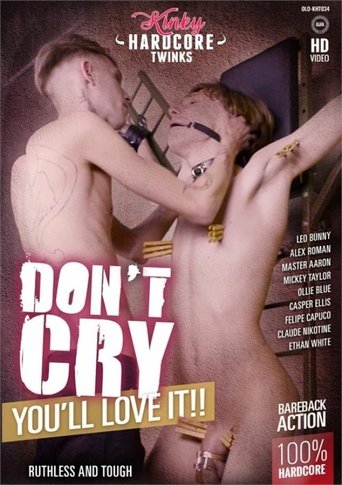 Don't Cry You'll Love It Poster of Don't Cry You'll Love It