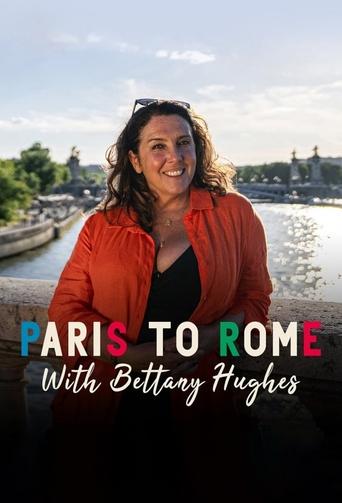 From Paris to Rome with Bettany Hughes Poster of From Paris to Rome with Bettany Hughes