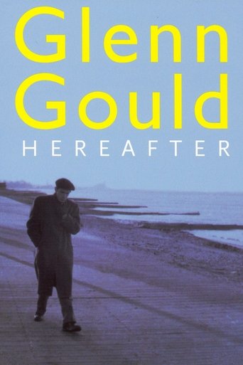 Glenn Gould: Hereafter Poster of Glenn Gould: Hereafter