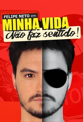 Felipe Neto: My Life Makes No Sense Poster of Felipe Neto: My Life Makes No Sense