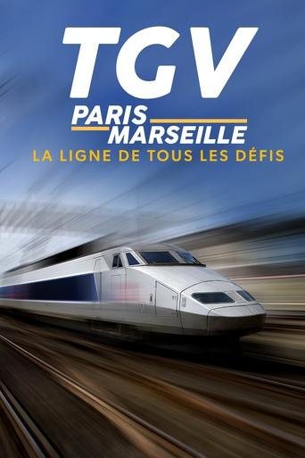 TGV Paris-Marseille, ligne de tous les défis Poster of TGV Paris-Marseille, ligne de tous les défis