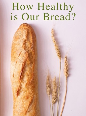 How Healthy Is Our Bread? Poster of How Healthy Is Our Bread?