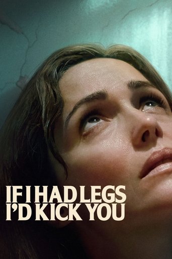 If I Had Legs I'd Kick You Poster of If I Had Legs I'd Kick You