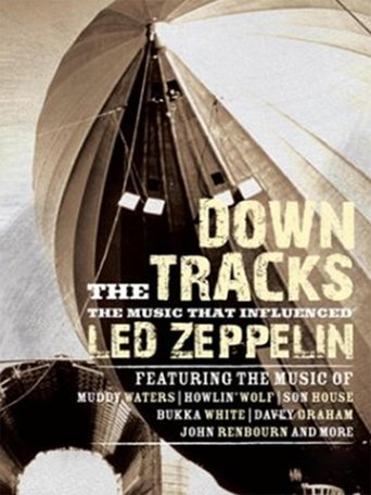 Down the Tracks: The Music That Influenced Led Zeppelin Poster of Down the Tracks: The Music That Influenced Led Zeppelin