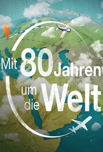 Mit 80 Jahren um die Welt Poster of Mit 80 Jahren um die Welt