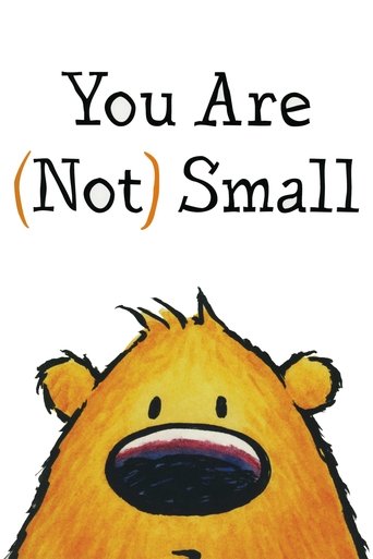 You Are (Not) Small Poster of You Are (Not) Small