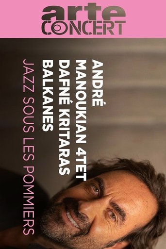André Manoukian 4tet, Balkanes and Dafné Kritharas - Jazz sous les Pommiers 2024 Poster of André Manoukian 4tet, Balkanes and Dafné Kritharas - Jazz sous les Pommiers 2024