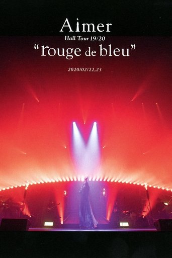 Aimer Hall Tour 19/20 “rouge de bleu” 東京公演 ~bleu de rouge~ Poster of Aimer Hall Tour 19/20 “rouge de bleu” 東京公演 ~bleu de rouge~