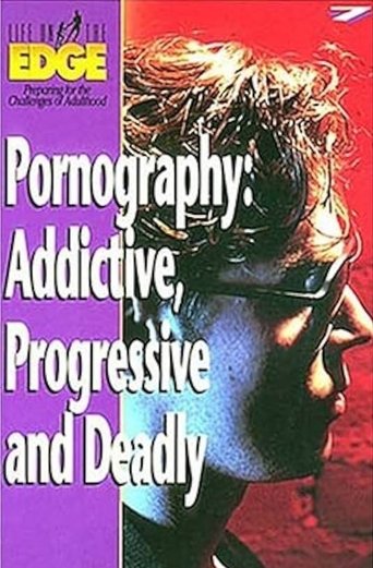 Pornography: Addictive, Progressive and Deadly Poster of Pornography: Addictive, Progressive and Deadly