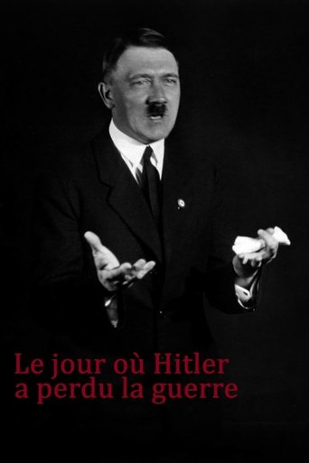 Le Jour où Hitler a perdu la guerre Poster of Le Jour où Hitler a perdu la guerre