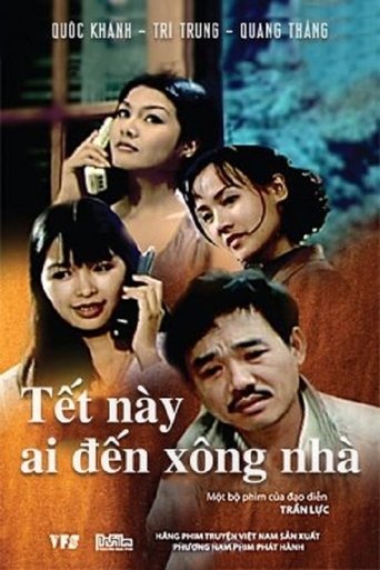 Tết Này Ai Đến Xông Nhà Poster of Tết Này Ai Đến Xông Nhà