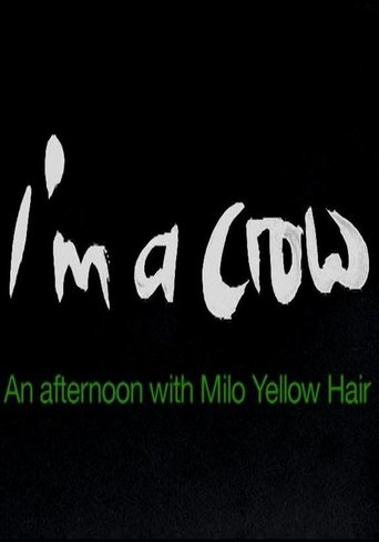 I'm a Crow: An Afternoon with Milo Yellow Hair Poster of I'm a Crow: An Afternoon with Milo Yellow Hair