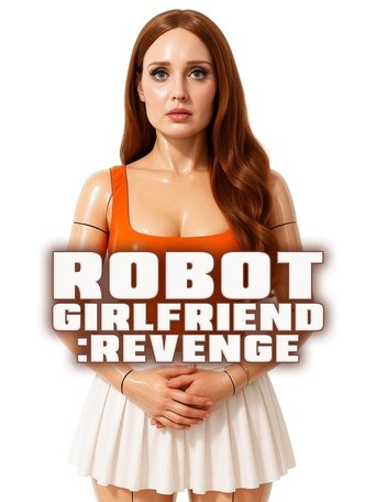 Robot Girlfriend: Revenge Poster of Robot Girlfriend: Revenge