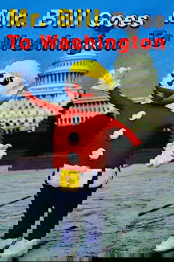 Mr. Bill Goes to Washington Poster of Mr. Bill Goes to Washington