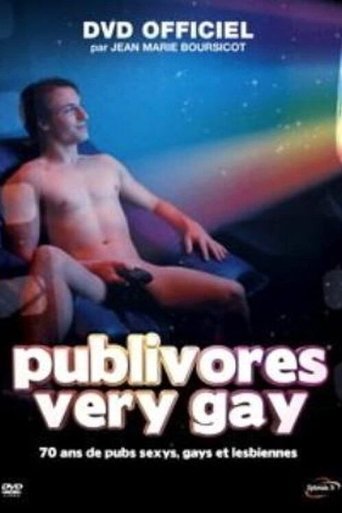 Publivores Very Gay: 70 ans de pubs sexys, gays et lesbiennes Poster of Publivores Very Gay: 70 ans de pubs sexys, gays et lesbiennes