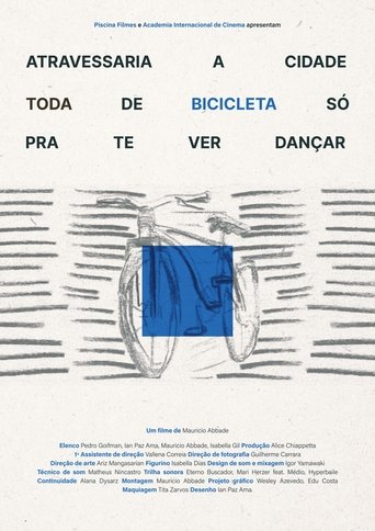Would Cross the Whole City in a Bicycle Just to See You Dance Poster of Would Cross the Whole City in a Bicycle Just to See You Dance