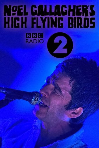 Noel Gallagher's High Flying Birds: Live at BBC Radio Theatre Poster of Noel Gallagher's High Flying Birds: Live at BBC Radio Theatre