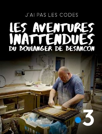 J'ai pas les codes : Les aventures inattendues du boulanger de Besançon Poster of J'ai pas les codes : Les aventures inattendues du boulanger de Besançon